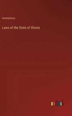 bokomslag Laws of the State of Illinois