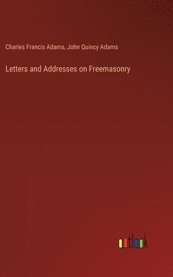 Letters and Addresses on Freemasonry