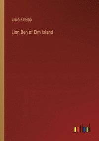 bokomslag Lion Ben of Elm Island