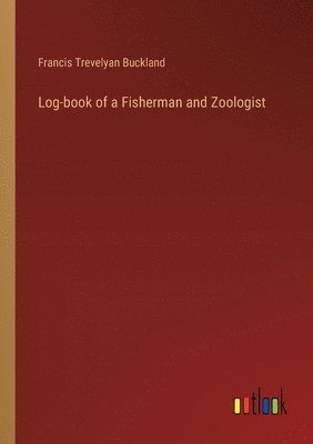 bokomslag Log-book of a Fisherman and Zoologist