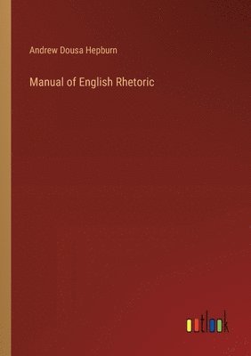 Manual of English Rhetoric 1