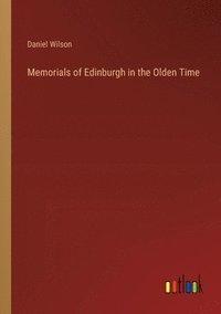 bokomslag Memorials of Edinburgh in the Olden Time