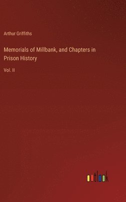 Memorials of Millbank, and Chapters in Prison History 1