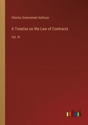 bokomslag A Treatise on the Law of Contracts