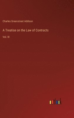 bokomslag A Treatise on the Law of Contracts