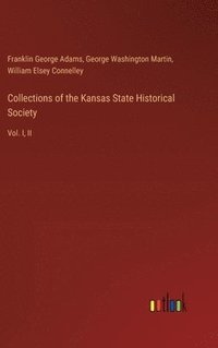 bokomslag Collections of the Kansas State Historical Society