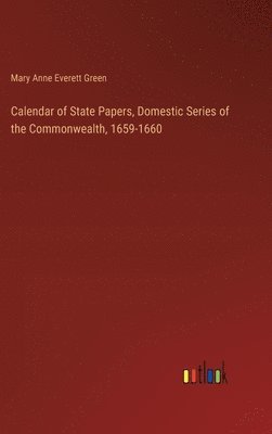 Calendar of State Papers, Domestic Series of the Commonwealth, 1659-1660 1