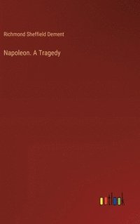 bokomslag Napoleon. A Tragedy