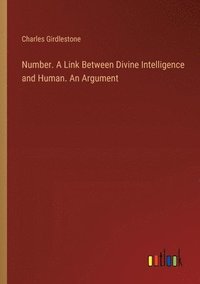 bokomslag Number. A Link Between Divine Intelligence and Human. An Argument