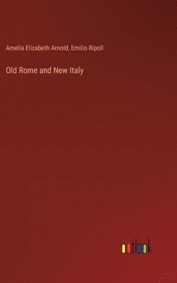 Old Rome and New Italy 1