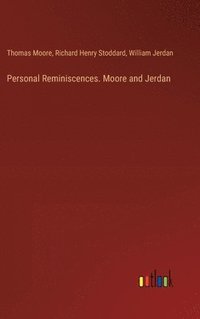 bokomslag Personal Reminiscences. Moore and Jerdan