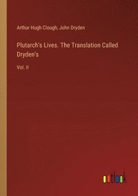 bokomslag Plutarch's Lives. The Translation Called Dryden's