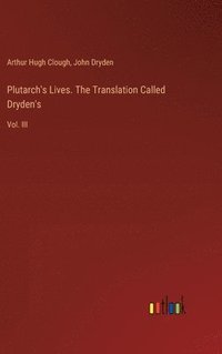 bokomslag Plutarch's Lives. The Translation Called Dryden's