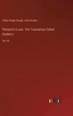 bokomslag Plutarch's Lives. The Translation Called Dryden's