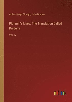 bokomslag Plutarch's Lives. The Translation Called Dryden's