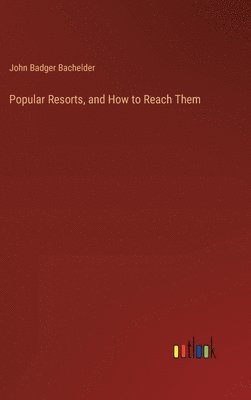 bokomslag Popular Resorts, and How to Reach Them