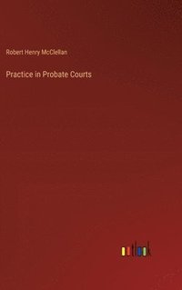 bokomslag Practice in Probate Courts