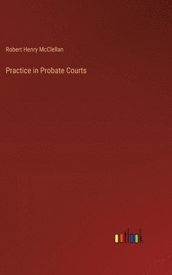 bokomslag Practice in Probate Courts