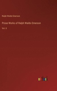 bokomslag Prose Works of Ralph Waldo Emerson