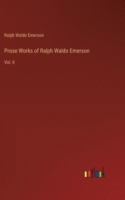 bokomslag Prose Works of Ralph Waldo Emerson
