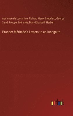 Prosper Mérimée's Letters to an Incognita