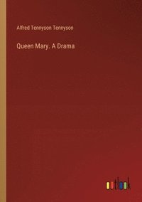 bokomslag Queen Mary. A Drama