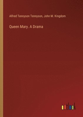 bokomslag Queen Mary. A Drama