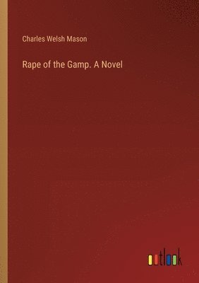 bokomslag Rape of the Gamp. A Novel