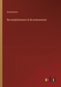 bokomslag Re-establishment & Re-endowment