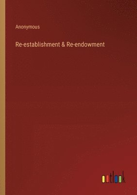 bokomslag Re-establishment & Re-endowment