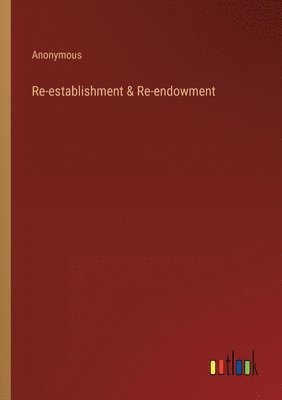 Re-establishment & Re-endowment 1