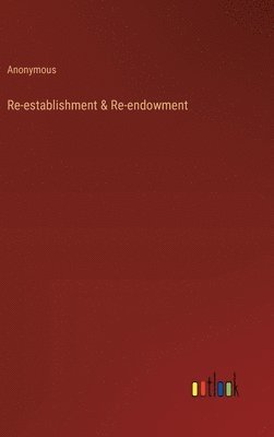 bokomslag Re-establishment & Re-endowment