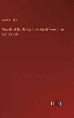 bokomslag Secrets of the Sanctum. An Inside View of an Editor's Life