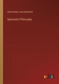 bokomslag Spiritualist Philosophy