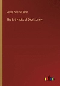 bokomslag Bad Habits of Good Society