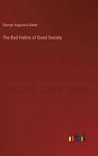 bokomslag Bad Habits of Good Society