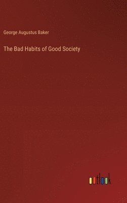 bokomslag Bad Habits of Good Society