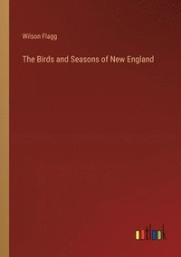 bokomslag The Birds and Seasons of New England