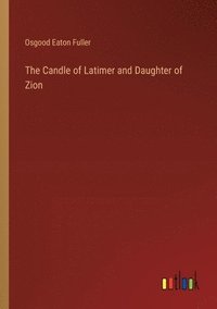 bokomslag The Candle of Latimer and Daughter of Zion