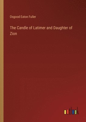 bokomslag The Candle of Latimer and Daughter of Zion