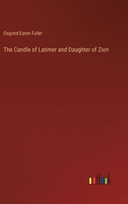 bokomslag The Candle of Latimer and Daughter of Zion