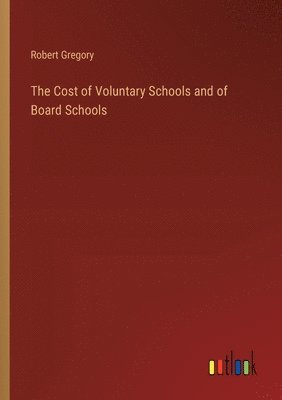 bokomslag Cost of Voluntary Schools and of Board Schools