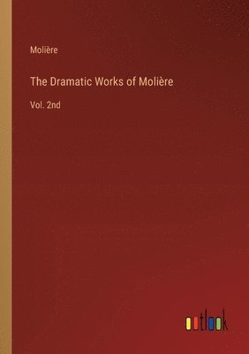 bokomslag The Dramatic Works of Molire