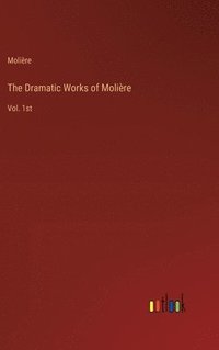 bokomslag The Dramatic Works of Molire