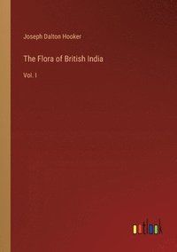 bokomslag The Flora of British India