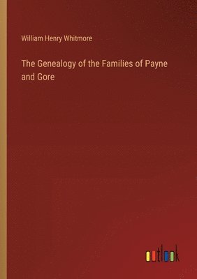 The Genealogy of the Families of Payne and Gore 1