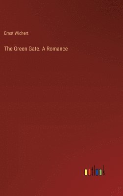 bokomslag Green Gate. A Romance