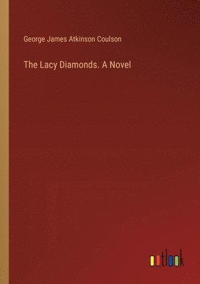 The Lacy Diamonds. A Novel 1