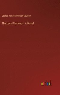 bokomslag The Lacy Diamonds. A Novel