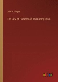 bokomslag The Law of Homestead and Exemptions